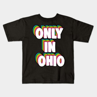 Only in Ohio Meme Kids T-Shirt